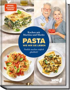 Martina Meuth: Pasta, wie wir sie lieben - Kochen mit Martina und Moritz!, Buch