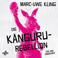 Marc-Uwe Kling: Marc-Uwe Kling: Die Känguru-Rebellion, CD