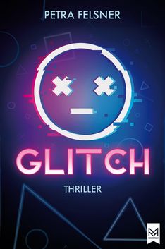 Text oben: Petra Felsner. Mitte: Ein stilisiertes Gesicht mit X-Augen. Unten: Glitch, Thriller. 