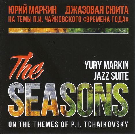 Peter Iljitsch Tschaikowsky (1840-1893): Die Jahreszeiten op.37b (in der Bearbeitung als Jazz-Suite von Yury Markin), CD