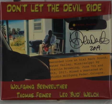 Wolfgang Bernreuther, Thomas Feiner &amp; Leo "Bud" Welch: Don't Let The Devil Ride: Live 2017 (signiert), CD
