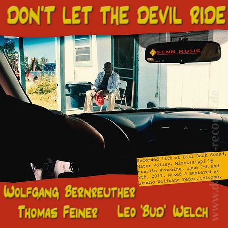 Wolfgang Bernreuther, Thomas Feiner &amp; Leo "Bud" Welch: Don't Let The Devil Ride: Live 2017 (180g) (signiert), LP
