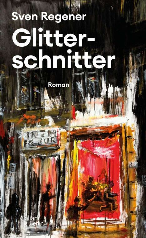 Sven Regener: Glitterschnitter (exklusiv bei jpc! - vom Autor signiert!), Buch