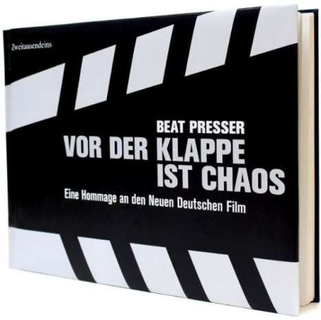 Beat Presser: Vor der Klappe ist Chaos - Eine Hommage an den Neuen Deutschen Film, Buch
