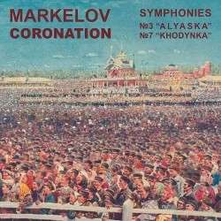 Pavel Markelov (geb. 1967): Symphonien Nr.3 &amp; 7 ("Alyaska" &amp; "Khodynka"), CD