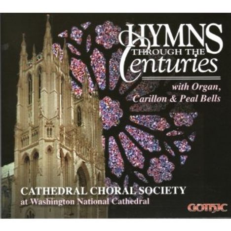 Cathedral Choral Society - Hymns Through the Centuries, CD