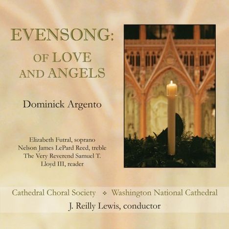 Dominick Argento (1927-2019): Chorwerke "Evensong:Of Love and Angels", CD