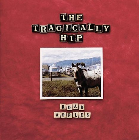 The Tragically Hip: Road Apples, CD