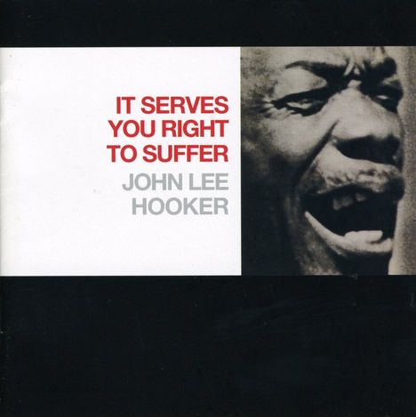 John Lee Hooker: It Serve You Right To Suffer, CD