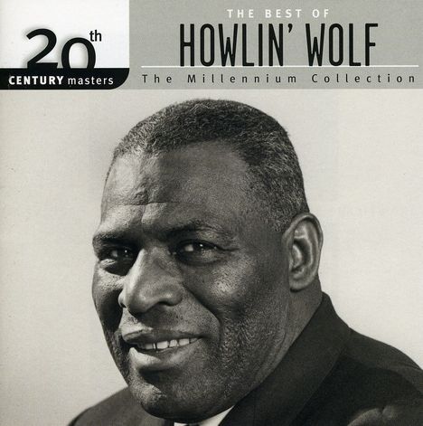 Howlin' Wolf: Millenium Collection: The Best of Howlin' Wolf, CD