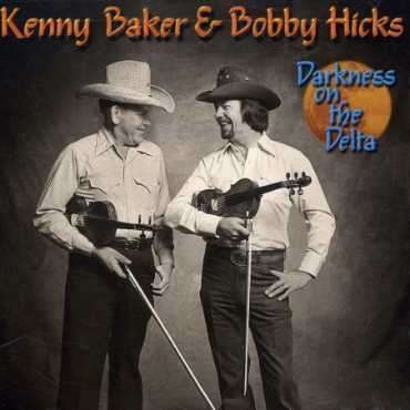 Kenny Baker &amp; Bobby Hicks: Darkness On The Delta, CD