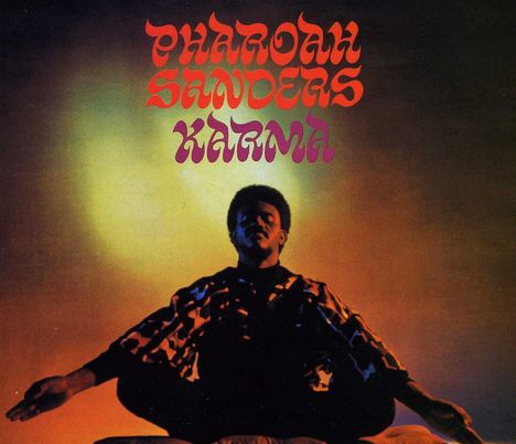 Pharoah Sanders (1940-2022): Karma =Digi=, CD