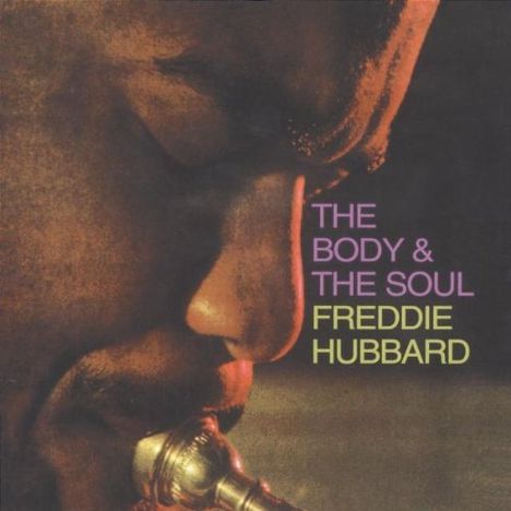Freddie Hubbard (1938-2008): The Body &amp; The Soul, CD