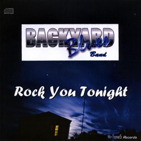 Backyard Blues Band: Rock You Tonight, CD
