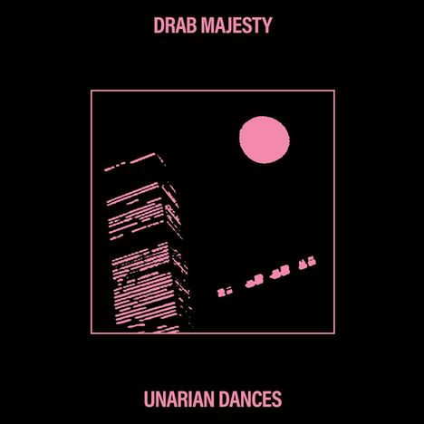 Drab Majesty: Unarian Dances EP (remastered), Single 12"