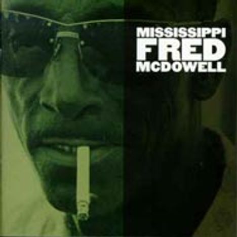 Mississippi Fred McDowell: Mississippi Fred McDowell, CD