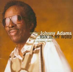 Johnny Adams: Man Of My Word, CD