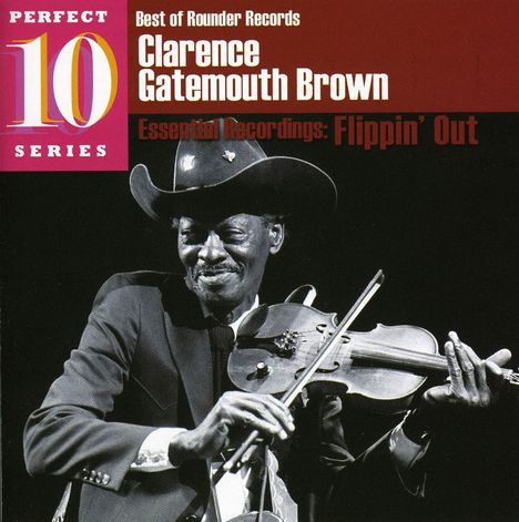 Clarence "Gatemouth" Brown: Best Of Rounder Records: Flippin Out, CD