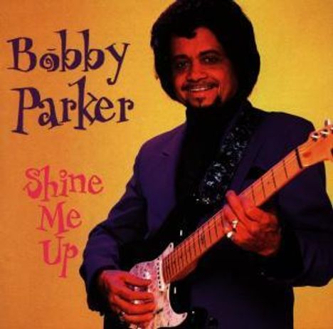 Bobby Parker: Shine Me Up, CD