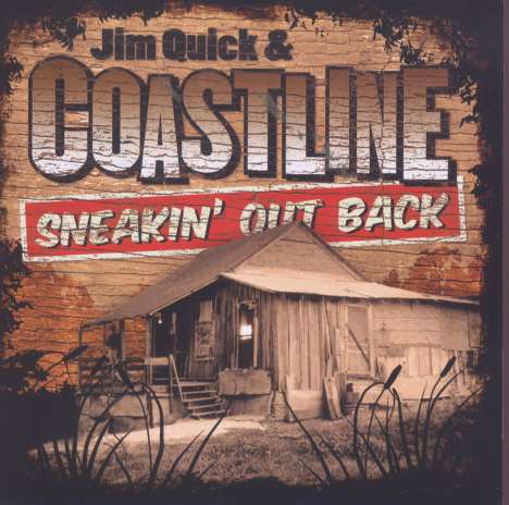 Jim Quick &amp; Coastline: Sneakin Out Back, CD