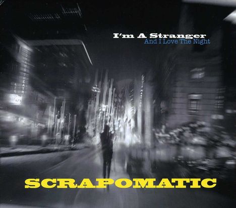 Scrapomatic: I'M A Stranger (And I.., CD