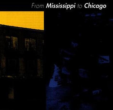 From Mississippi To Chicago, CD