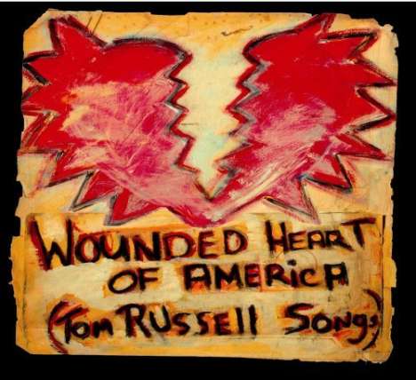 Tom Russell: Wounded Heart Of Americ, CD