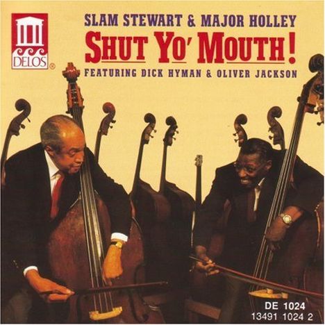 Slam Stewart &amp; Major Holley: Shut Yo' Mouth, CD