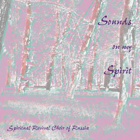 Spiritual Revival Choir of Russia - Sounds on my Spirit, CD