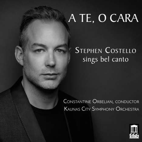 Stephen Costello  - A Te, O Cara, CD