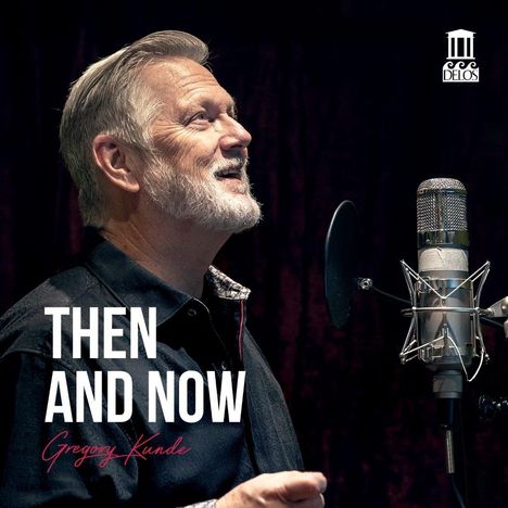 Gregory Kunde: Then &amp; Now, CD