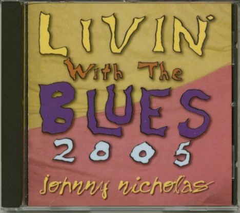 Johnny Nicholas: Livin´ With The Blues 2005, CD