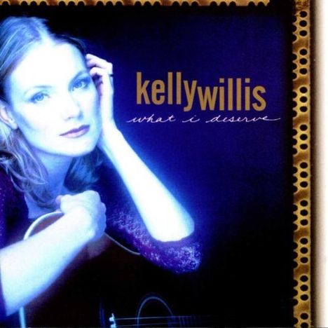 Kelly Willis: What I Deserve, CD