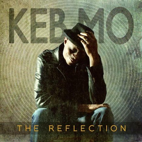 Keb' Mo' (Kevin Moore): The Reflection, CD