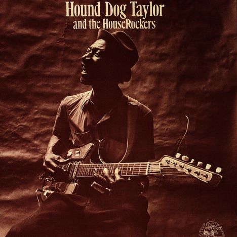 Hound Dog Taylor: Hound Dog Taylor &amp; The House Rockers, CD