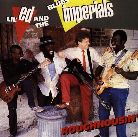 Lil' Ed &amp; The Blues Imperials: Roughhousin', CD