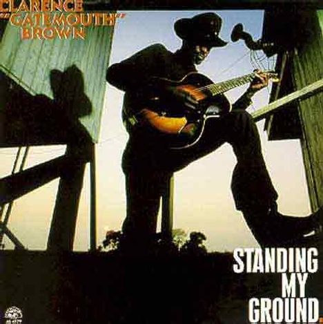 Clarence "Gatemouth" Brown: Standing My Ground, CD