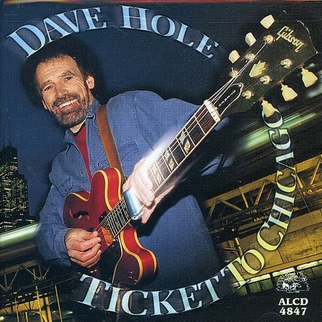 Dave Hole: Ticket To Chicago, CD