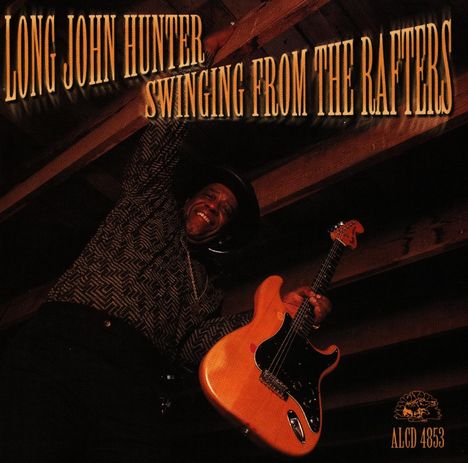 Long John Hunter: Swinging From The Rafters, CD