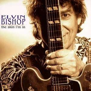 Elvin Bishop: The Skin I'm In, CD