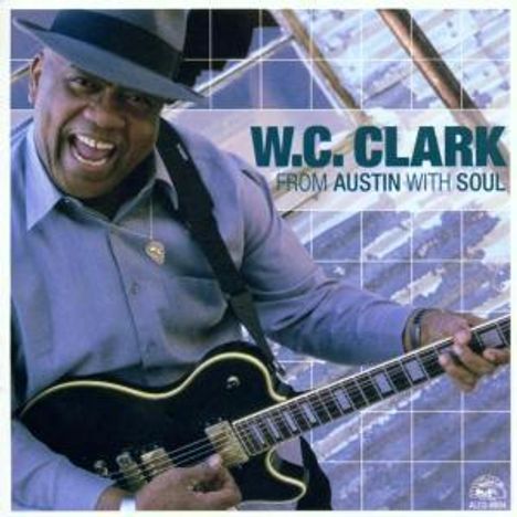W.C. Clark: From Austin With Soul, CD