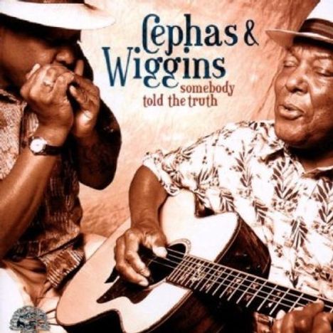 John Cephas &amp; Phil Wiggins: Somebody Told The Truth, CD