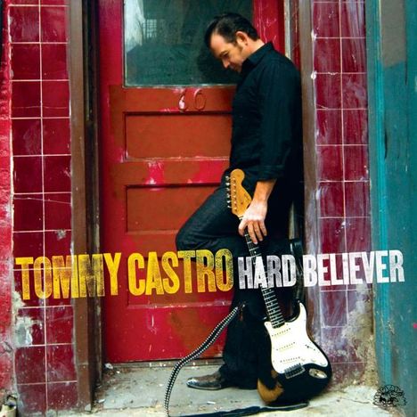 Tommy Castro: Hard Believer, CD