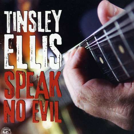Tinsley Ellis: Speak No Evil, CD