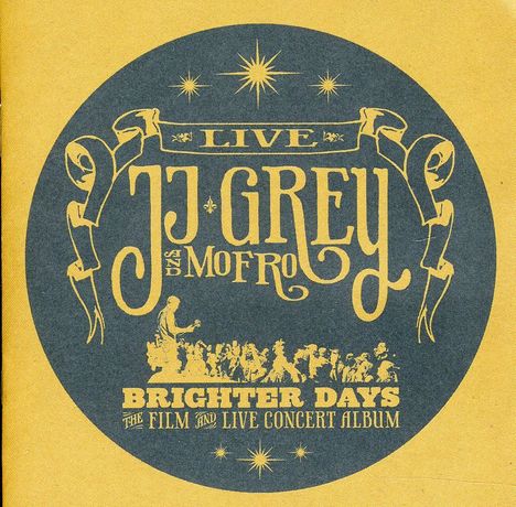 J.J. Grey &amp; Mofro: Brighter Days: Live 2011, 1 CD und 1 DVD