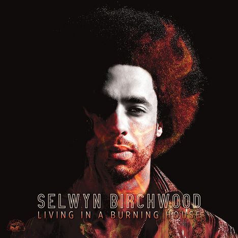 Selwyn Birchwood: Living In A Burning House, CD