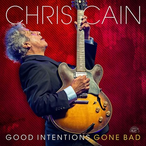 Chris Cain: Good Intentions Gone Bad (Translucent Red Vinyl), LP