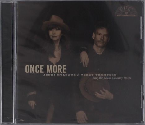 Jenni Muldaur &amp; Teddy Thompson: Once More: Jenni Muldaur &amp; Teddy Thompson Sing The Great Country Duets, CD