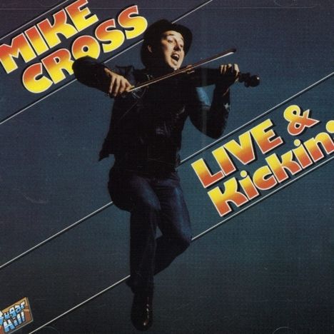 Mike Cross: Live &amp; Kickin', CD