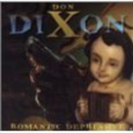 Don Dixon: Romantic Depressive, CD